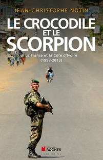 Couverture Le crocodile et le scorpion - La France et la Côte d'Ivoire (1999-2013)