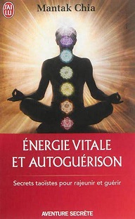 Couverture Energie vitale et autoguérison : secrets taoïstes pour rajeunir et guérir
