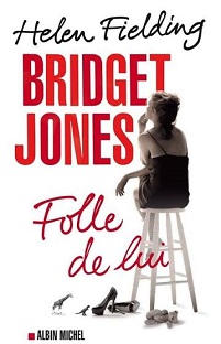 Couverture Bridget Jones : Folle de lui