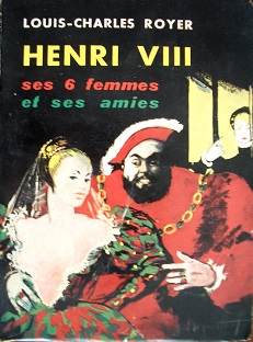 Couverture Henri VIII – Ses 6 femmes et ses amies
