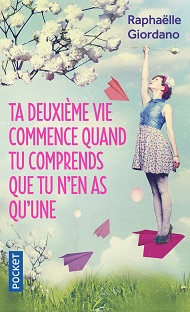 Couverture Ta deuxième vie commence quand tu comprends que tu n'en as qu'une