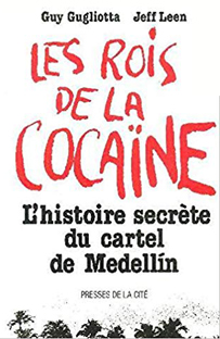 Couverture Les rois de la cocaïne, l'histoire secrète du cartel de Medellin