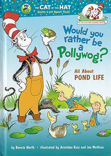 Couverture The cat in the hat - Would you rather be a Pollywog ? (all about pond life)