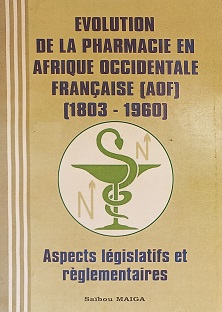Couverture Evolution de la pharmacie en Afrique occidentale (AOF) (1803-1960)