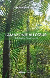 Couverture L'amazonie au cœur : De Briouze à Rio de Janeiro
