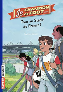 Couverture Jo Champion de Foot - Tous au Stade de France !