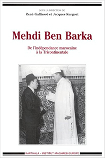 Couverture Mehdi Ben Barka - De l'Indépendance marocaine à la Tricontinentale
