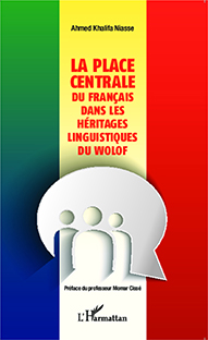 Couverture La place centrale du français dans les héritages linguistiques du Wolof
