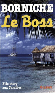 Couverture Le boss - Flic story aux Caraïbes
