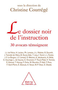 Couverture Le dossier noir de l'instruction - 30 avocats témoignent