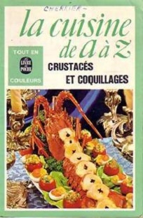 Couverture La cuisine de A à Z crustacés et coquillages