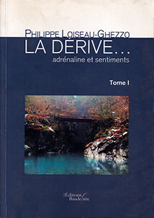 Couverture La Dérive ... Adrénaline et sentiments (Tome I)