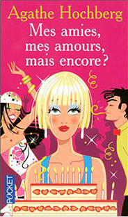 Couverture Mes amies, mes amours, mais encore ?