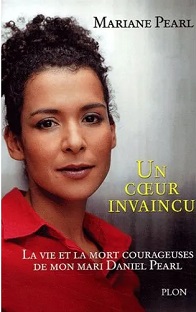 Couverture Un coeur invaincu (la vie et la mort courageuses de mon mari Daniel Pearl)