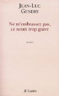 Couverture Ne m'embrassez pas, ce serait trop grave