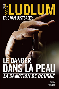 Couverture Le danger dans la peau - La sanction de Bourne