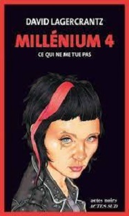 Couverture Millénium 4 - Ce qui ne me tue pas