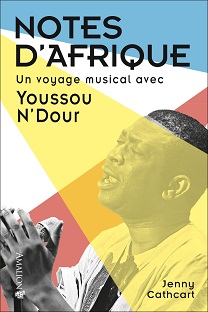 Couverture Notes d'Afrique - Un voyage musical avec Youssou N'Dour - Livre neuf