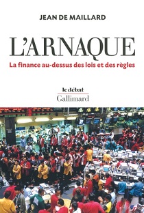 Couverture L'arnaque - La finance au-dessus des lois et des règles
