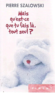 Couverture Mais qu'est-ce que tu fais là, tout seul ?