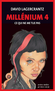 Couverture Millénium – Tome 4 – Ce qui ne me tue pas