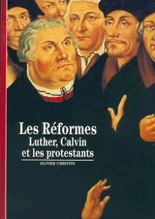 Couverture Les réformes : Luther, Calvin et les protestants