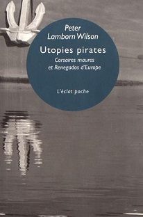 Couverture Utopies pirates : Corsaires maures et Renegados d'Europe