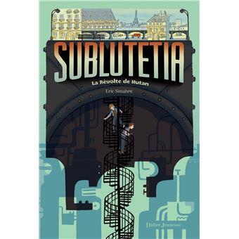 Couverture Sublutetia - Tome 1 - La révolte de Hutan