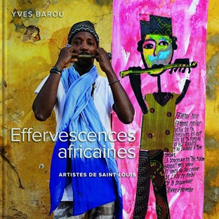 Couverture Effervescences africaines - Artistes de Saint-Louis - Livre neuf