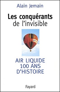 Couverture Les conquérants de l'invisible : Air Liquide, 100 Ans D'histoire