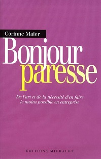 Couverture Bonjour paresse : De l'art et la nécessité d'en faire le moins possible en entreprise