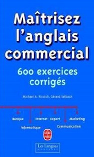 Couverture Maîtrisez l'anglais commercial : 600 exercices corrigés