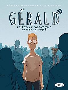 Couverture Gérald – Tome 1 – Le type qui prenait tout au premier degré