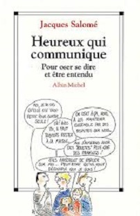 Couverture Heureux qui communique : Pour oser se dire et être entendu