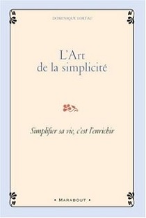 Couverture L'art de la simplicité : Simplifier sa vie, c'est l'enrichir