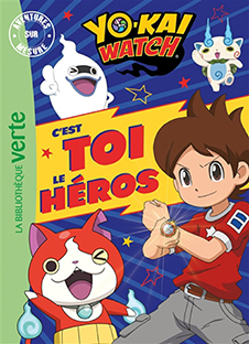 Couverture Yo-Kai watch - C'est toi le héros