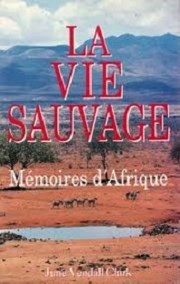 Couverture La vie sauvage : Mémoires d'Afrique